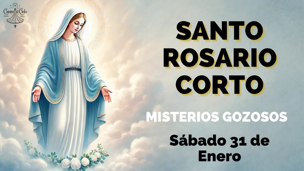 Santo Rosario Corto de Hoy Sábado 31 de Enero🌹 Misterios Gozosos🙏