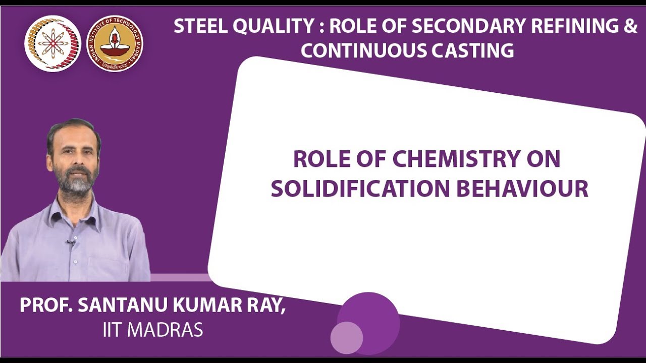 Role of Chemistry on Solidification Behaviour