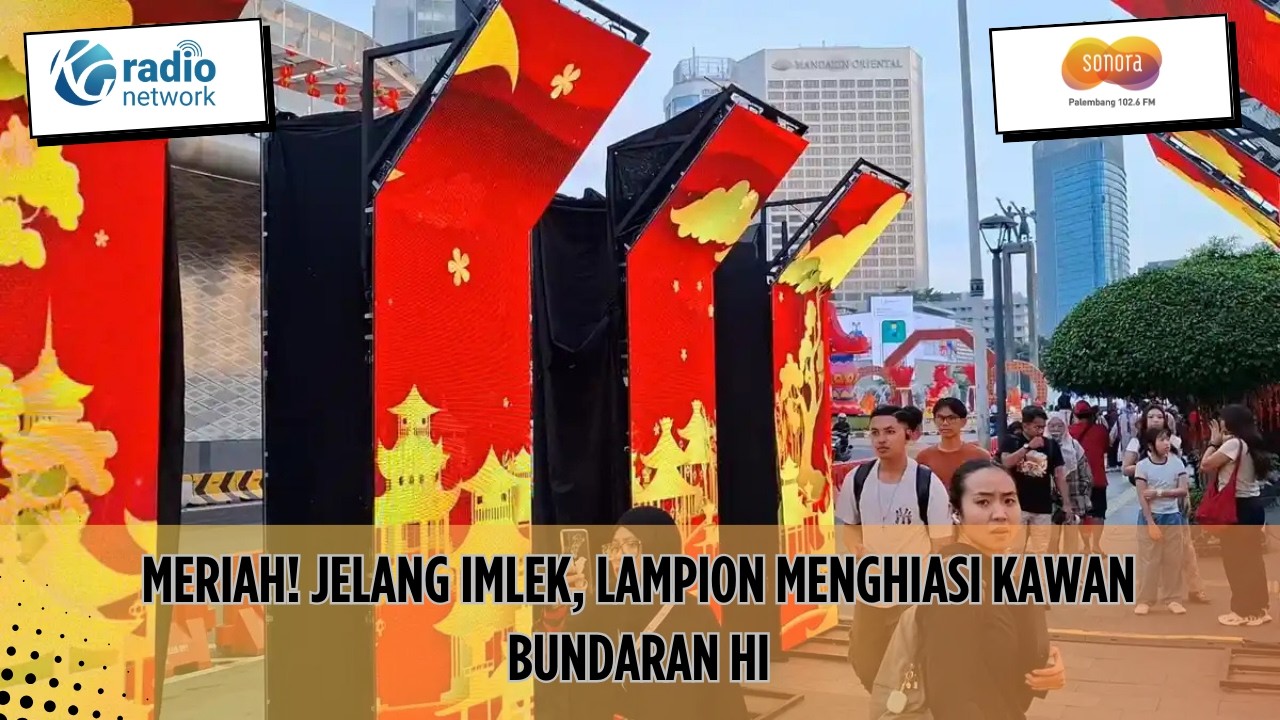 MERIAH! Jelang Imlek, Lampion Menghiasi Kawan Bundaran HI