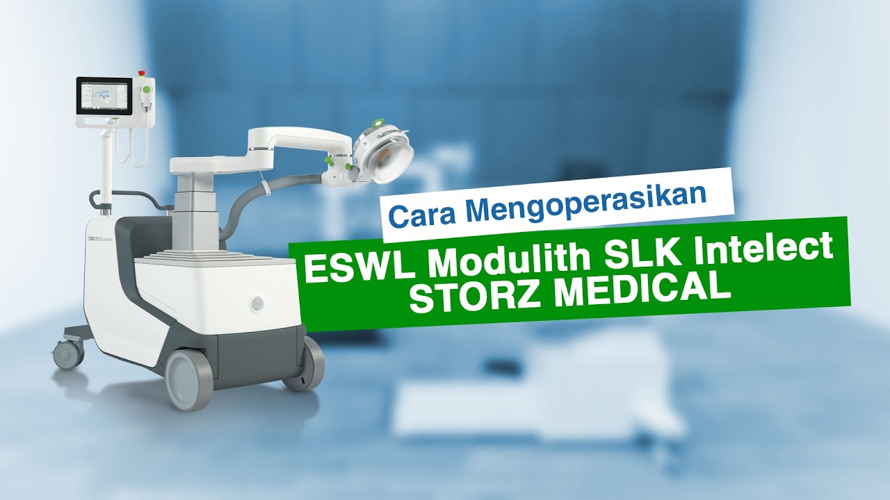 Advance Medicare Corpora | Cara mengoperasikan ESWL Modulith&reg; SLK Intelect STORZ MEDICAL