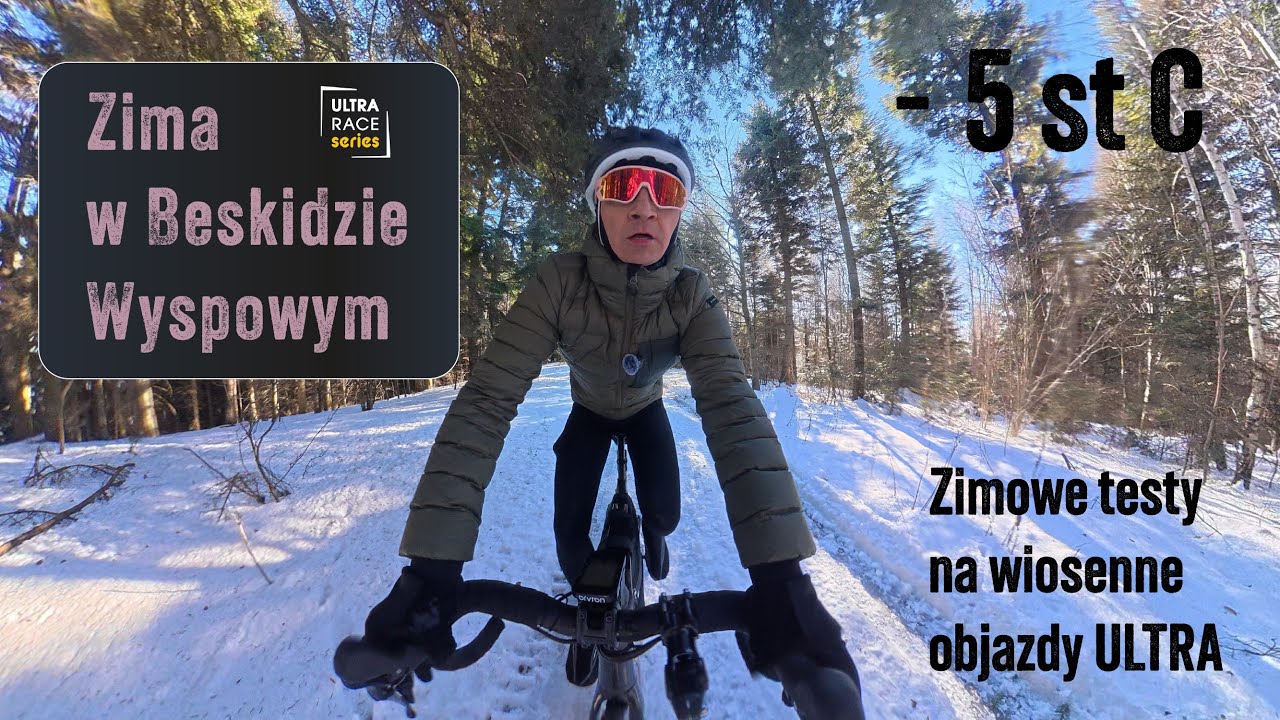 Gravel zimą w Beskidzie / Zimowe testy odzieży na wiosenne objazdy Ultra 