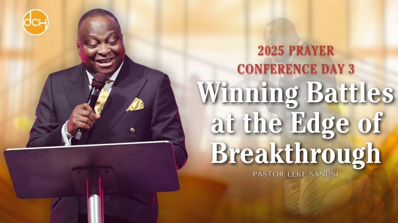 Winning Battles at the Edge of Breakthrough | 2025 Prayer Conference Day 3 | Pst. Leke Sanusi