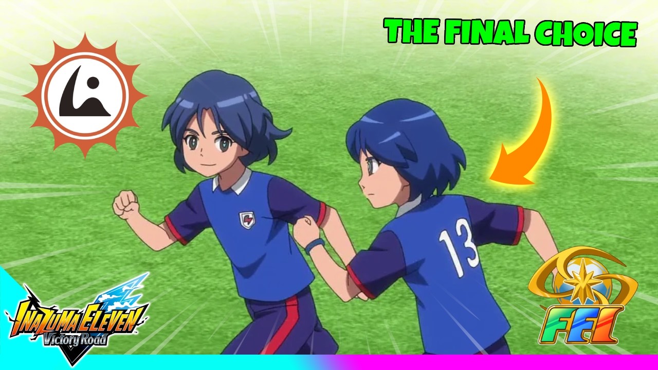 THE FINAL CHOICE Inazuma Eleven Victory Road