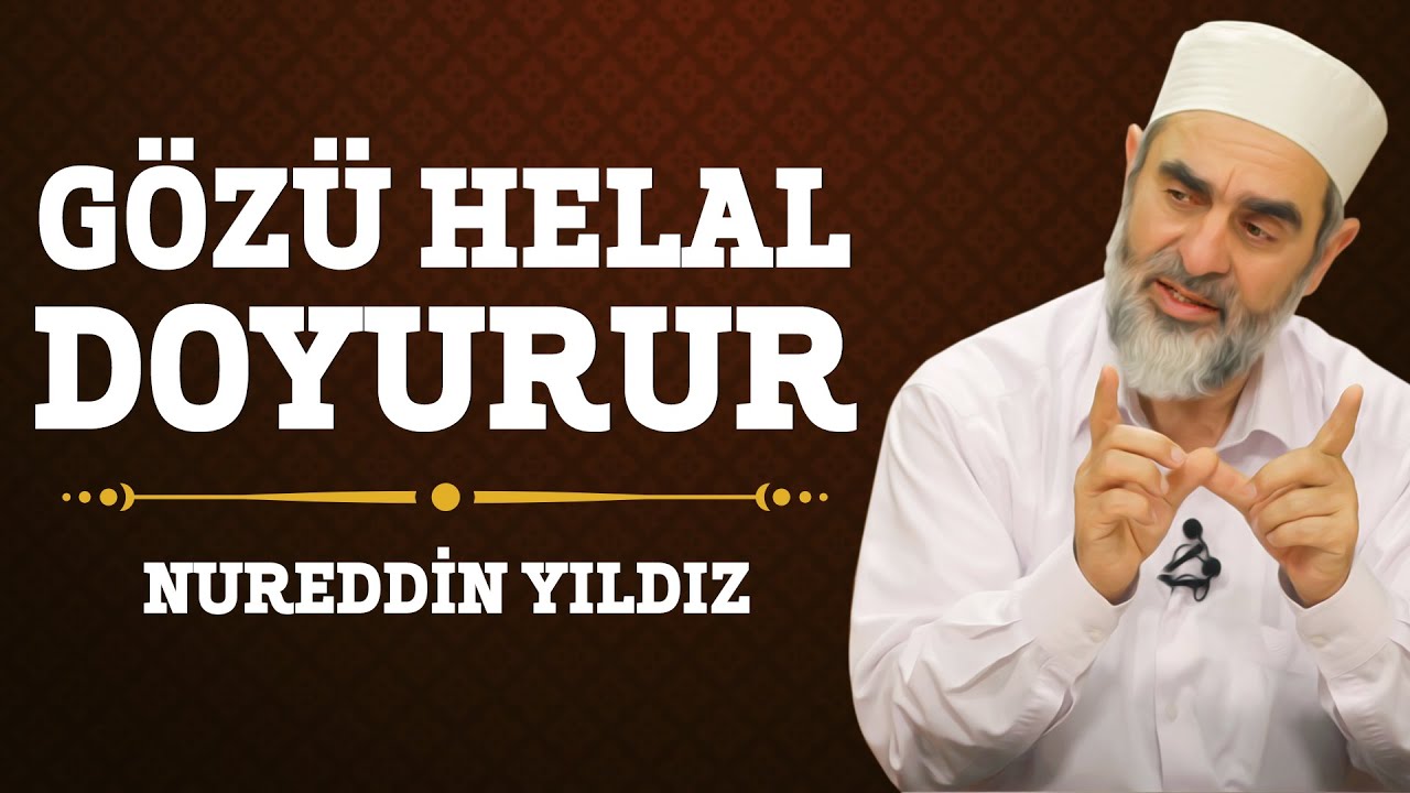 167) Gözü Helâl Doyurur - Nureddin Yıldız - (Hayat Rehberi) - Sosyal Doku Vakfı