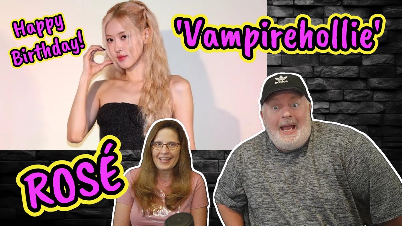 Reaction to Rosé 'Vampirehollie' and Happy Birthday, Rosé!