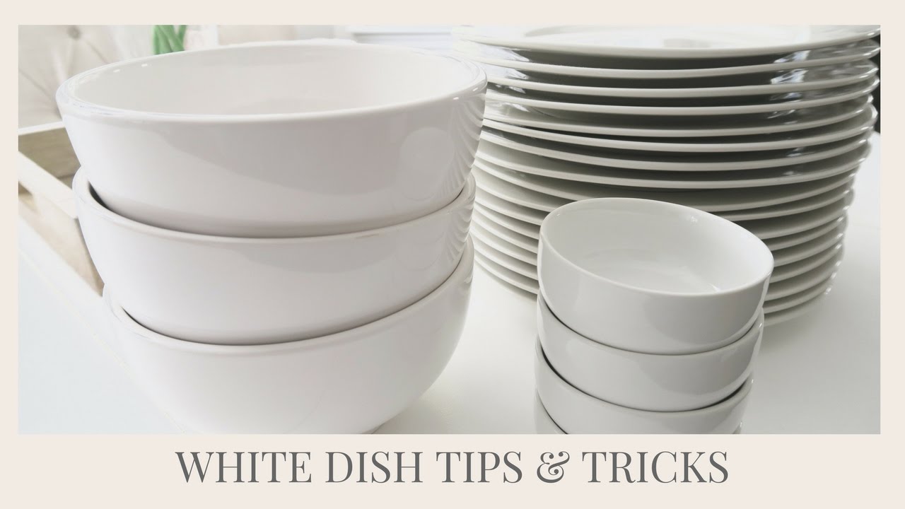 HOME TIPS | White Dishes Tips & Tricks