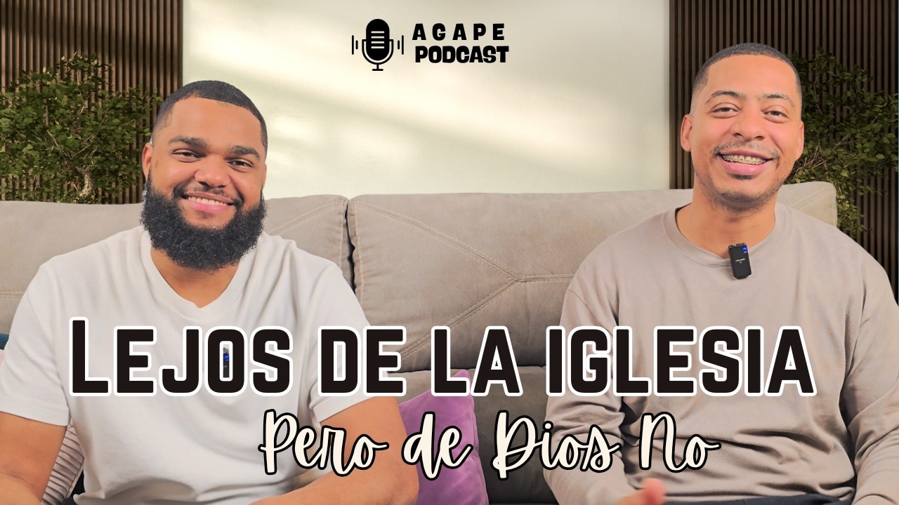 Lejos de la iglesia pero no de Dios  - Pastor Edwin Padilla, Evangelista Edwin Méndez@AgapeRadioShow