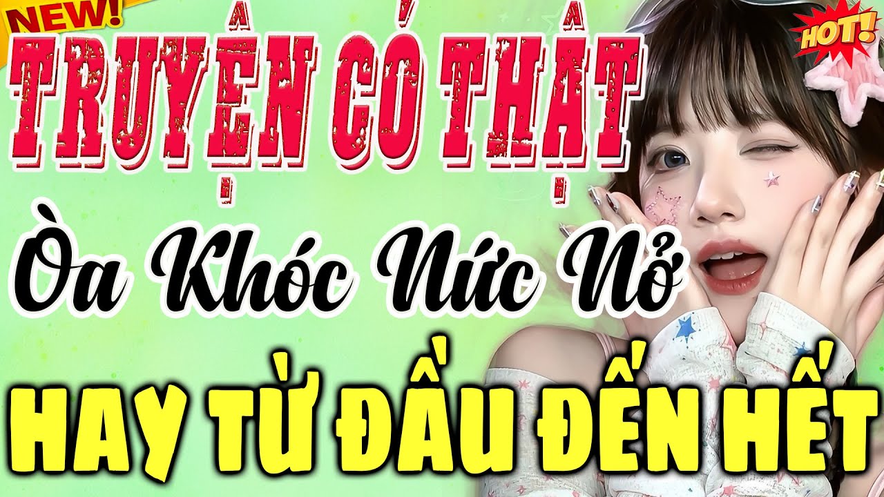 Nghe Trước Khi Ngủ - Kể Chuyện Có Thật, Ai Nghe Cũng Òa Khóc