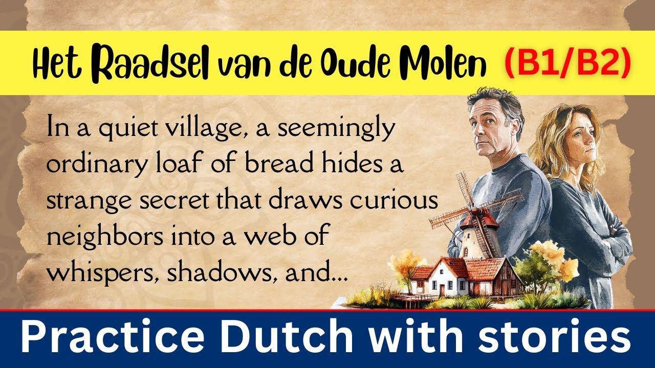 Learn Dutch with a Story: Het Raadsel van de Oude Molen 📌 Short Dutch Story for Beginners 💡 (B1-B2)