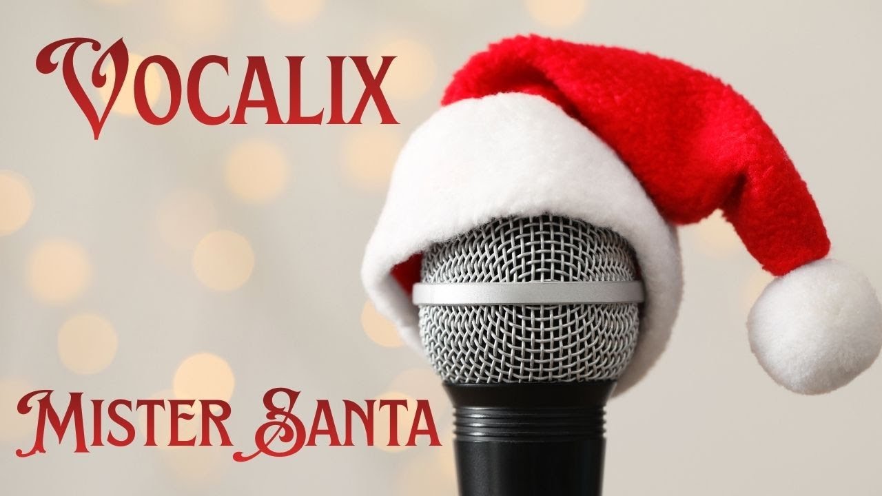 Mister Santa - Performed by Vocalix(Belgium)