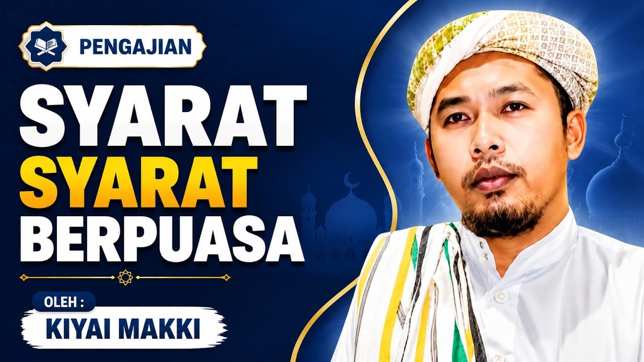 Pentingnya Sebelum Memasuki Bulan RAMADHAN oleh Kiyai Makki