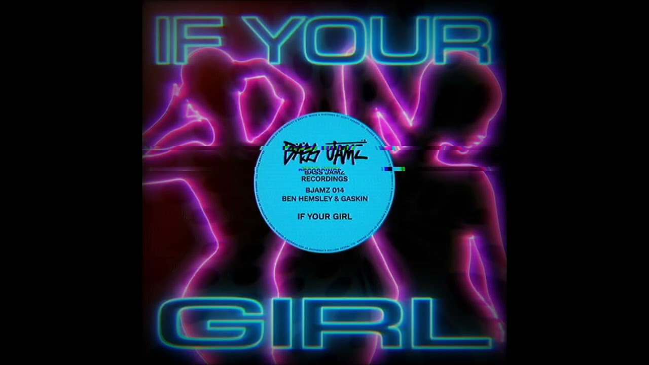 Ben Hemsley, Gaskin - If Your Girl (Extended Mix)