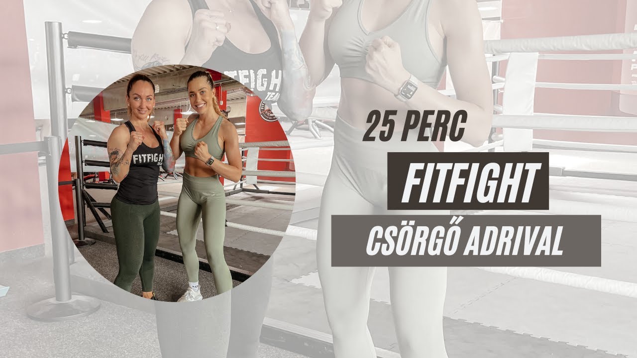 25 PERC FITFIGHT CS&Ouml;RGŐ ADRIVAL / Rubint Rella