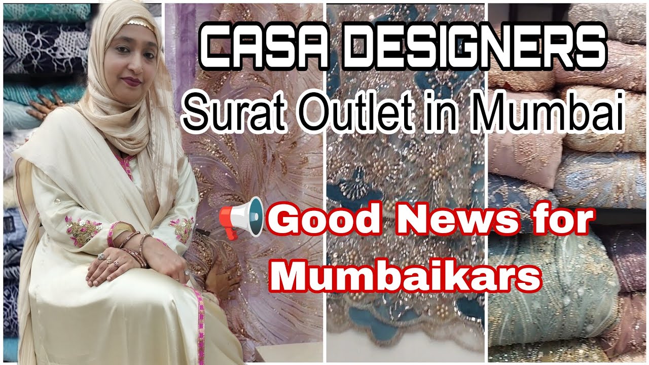 CASA DESIGNERS - SURAT TEXTILE now in Mumbai - wholesale & Retail - Ab Surat Jane ke paise bachao💵💷