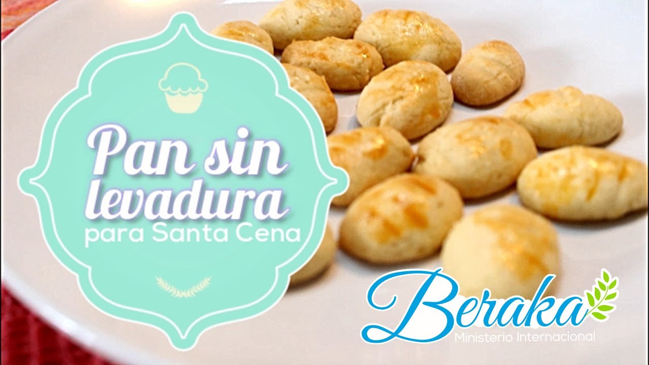 Receta - Pan sin Levadura Santa Cena versión Beraka.