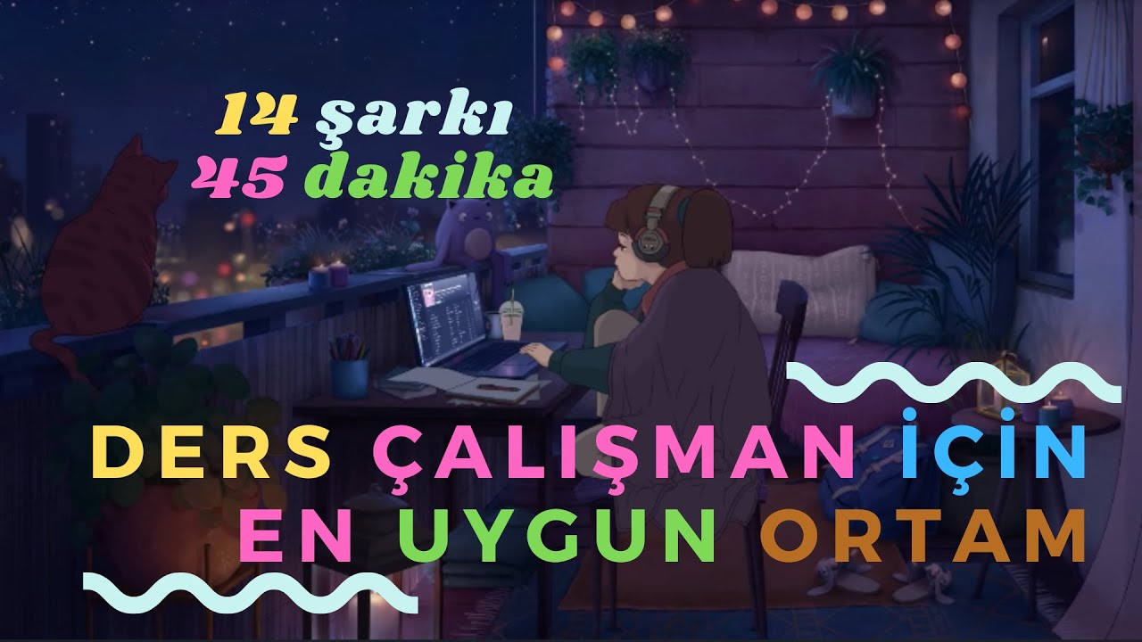 Kulaklıklarınızı Takın Ve Burada Ders &Ccedil;alışın (Ders &Ccedil;alışma Şarkıları 1)
