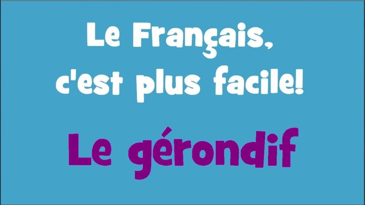 Le Français, c'est plus facile! - Le gérondif