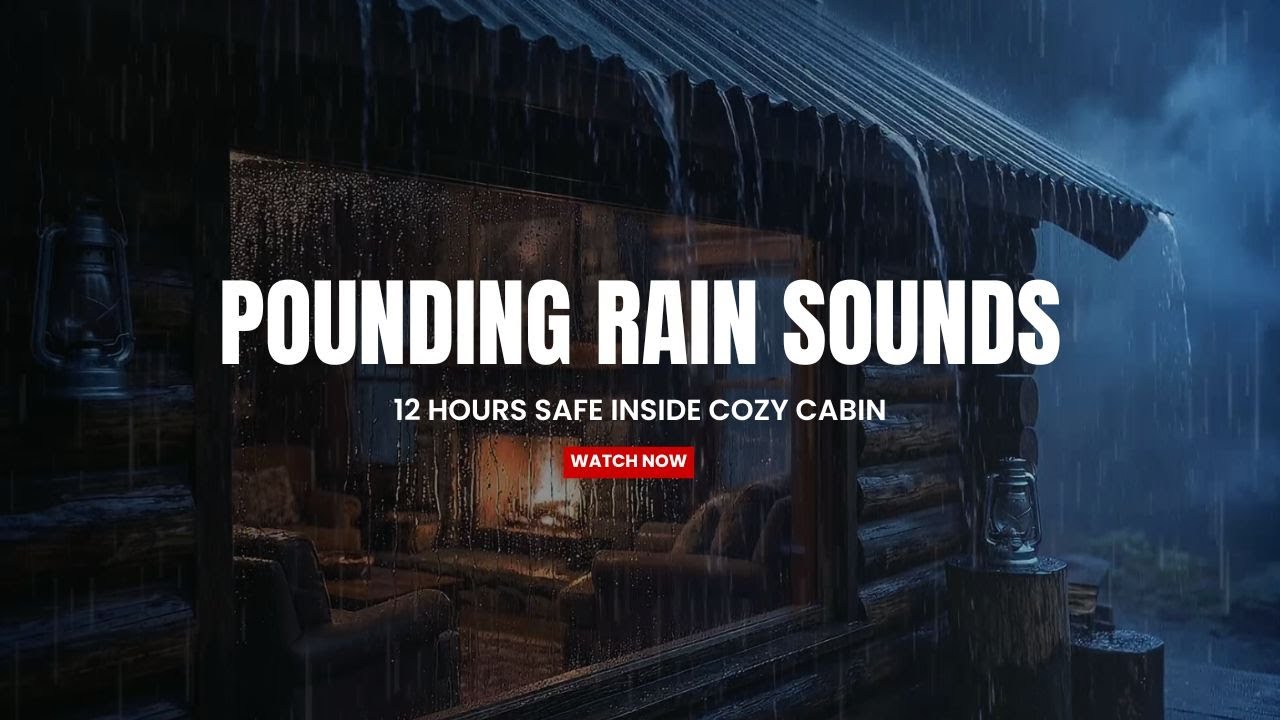 12 Hours Heavy Rain Pounding Against Cabin Window - Loud Tin Roof Shelter for Deep Sleep