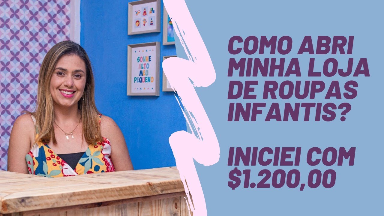 Como iniciei minha loja de roupas infantis? Comecei com R$1,200,00