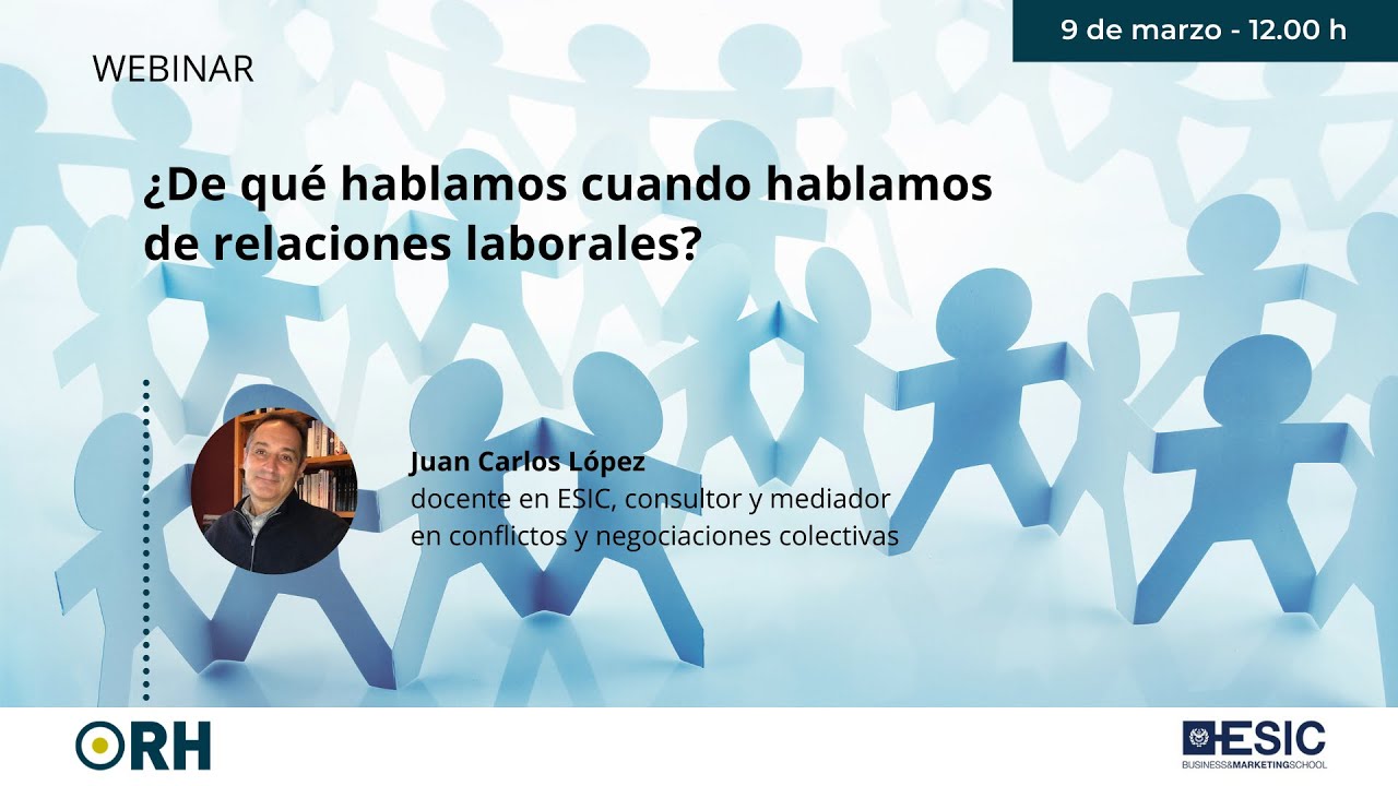 WebinarORH: ¿De qué hablamos cuando hablamos de Relaciones Laborales?