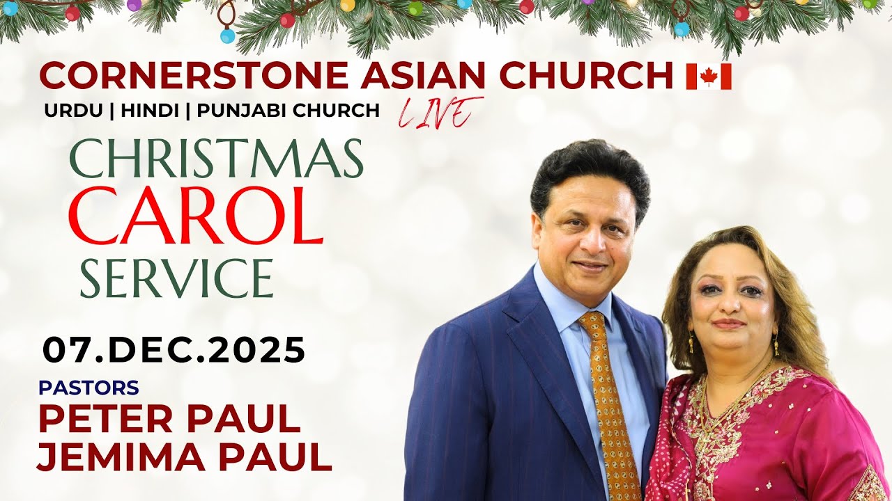 Dec 7, 2025 | Carol Service | Cornerstone Asian Church | Urdu Hindi Punjabi Church | LIVE