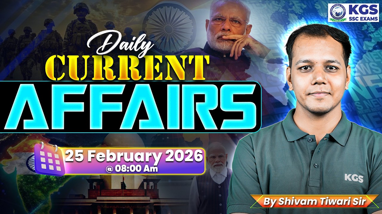 25 February Daily Current Affairs 2026 | Current Affairs for SSC Exams 2026 | By Shivam Tiwari Sir