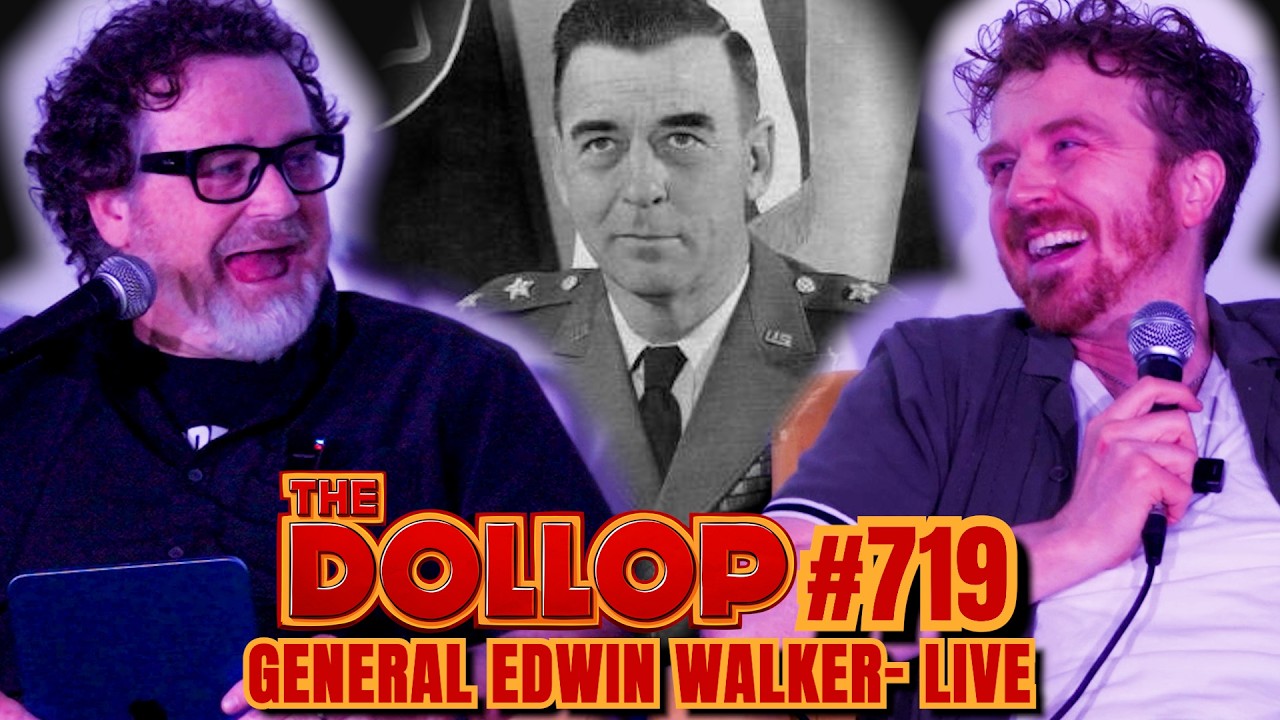 The Dollop Podcast Ep 719 Colonel Edwin Walker Video
