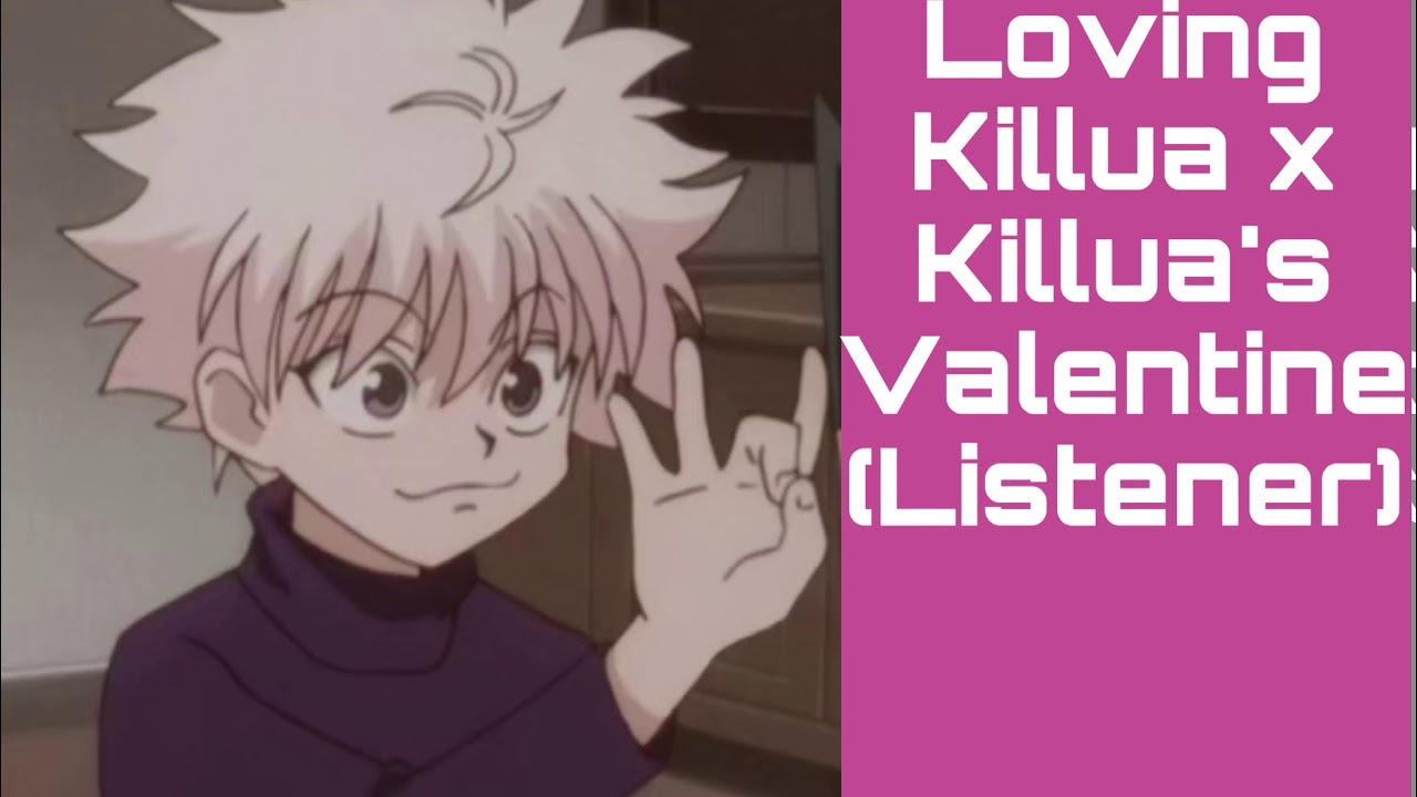 ASMR Loving Killua x Killua’s Valentine (Listener) [Valentine’s Day Special!]