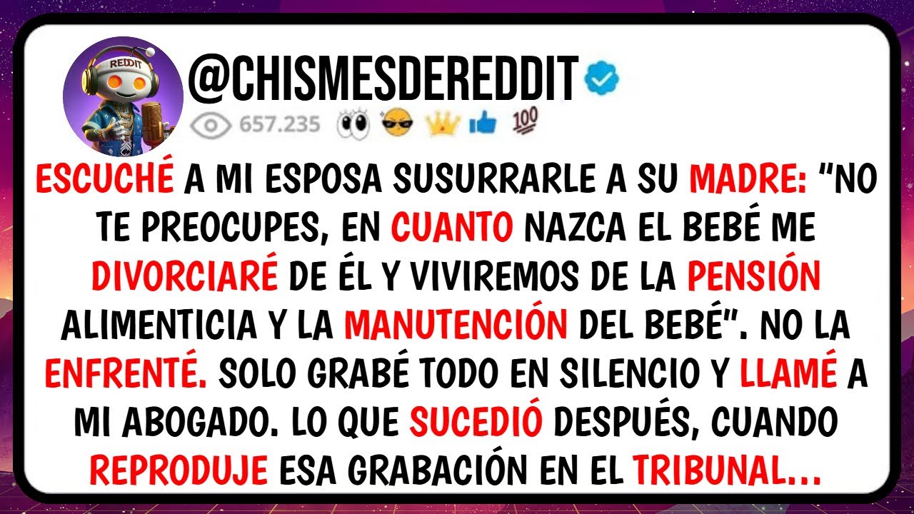 ESCUCHÉ a Mi Esposa Susurrarle a su MADRE: "No Te Preocupes En CUANTO Nazca el Bebé Me DIVORCIARÉ...