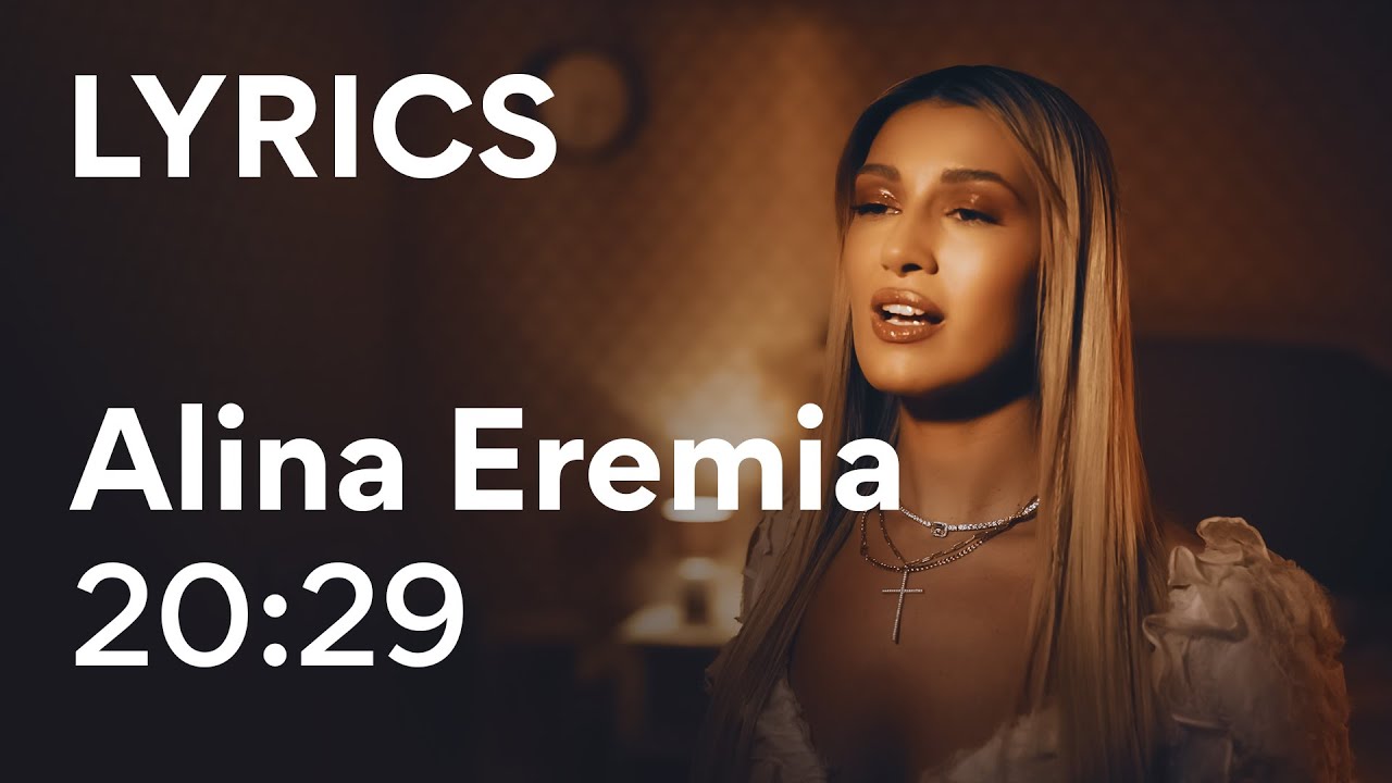 Alina Eremia - 20:29 | Lyrics / Versuri
