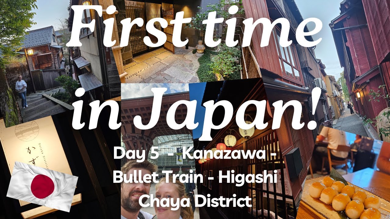 Episode 5 - Bullet trains and Geisha district - Kanazawa Japan - First time in Japan Series