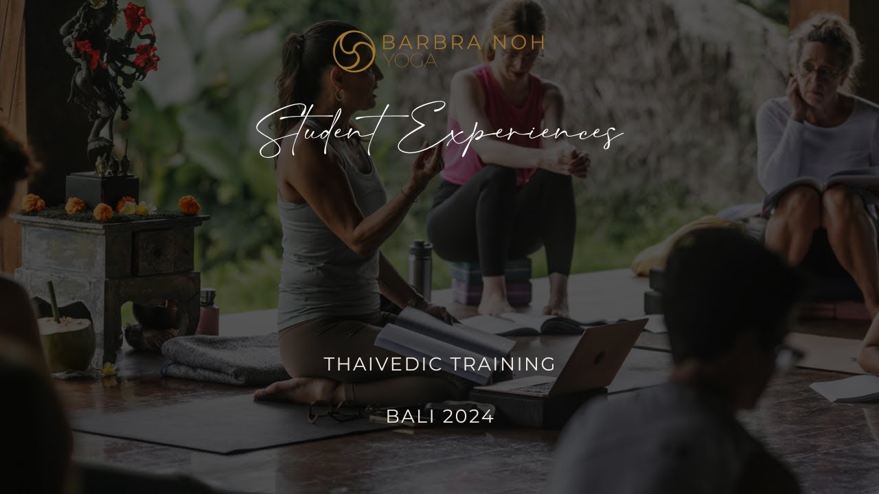 Barbra Noh 200 hour Thaivedic Holistic Yoga Therapy Training - TESTIMONIALS