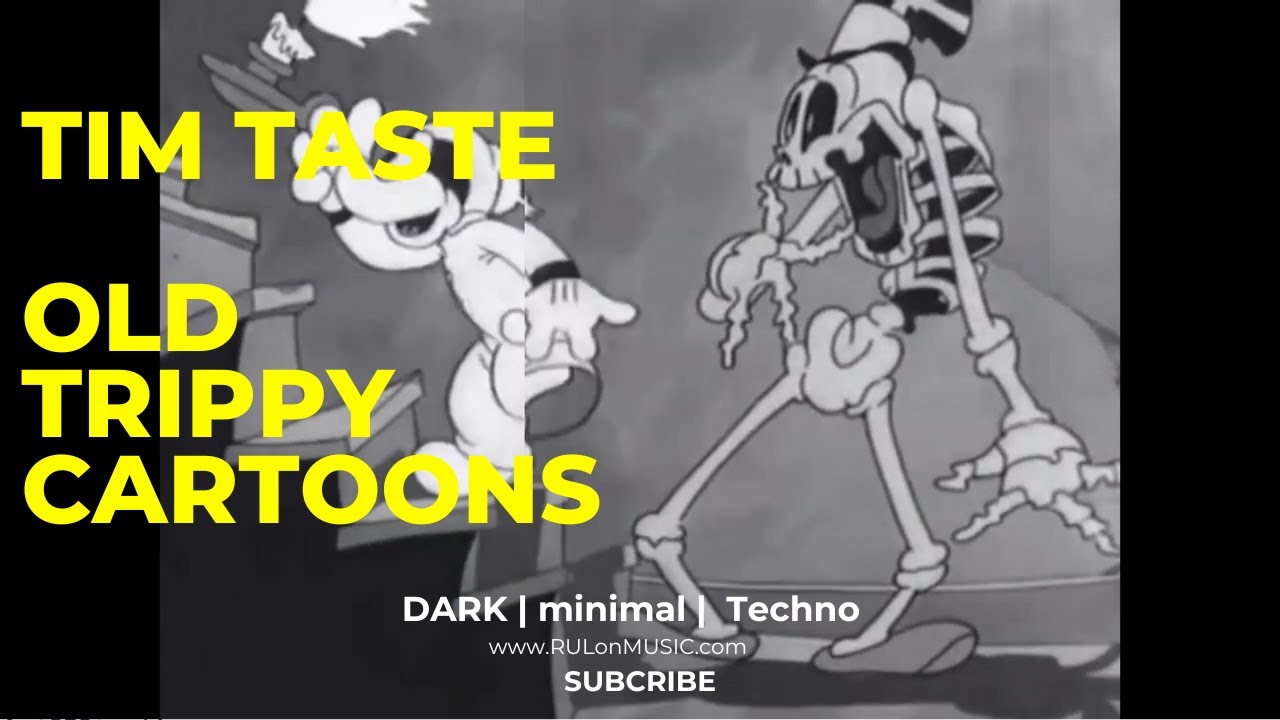 TiM Taste | DARK Minimal Techno & OLD Trippy Cartoons