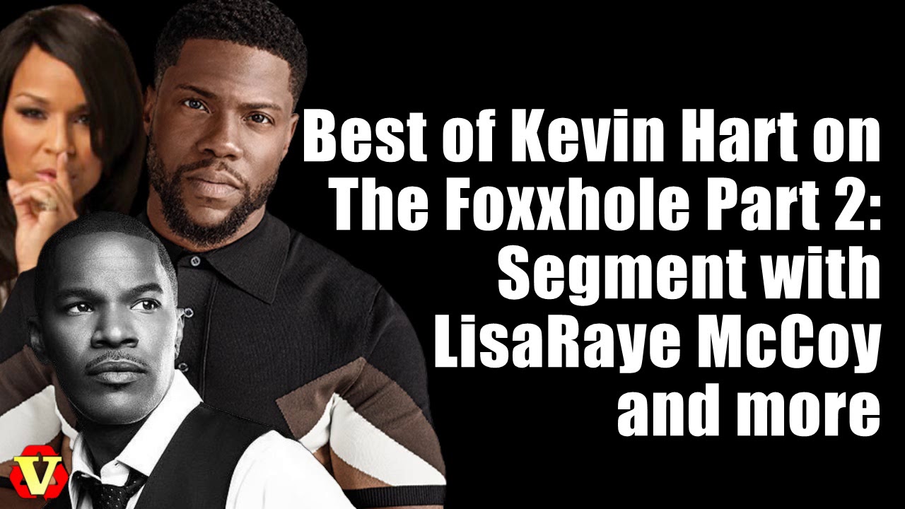 Best of Kevin Hart on The Foxxhole Part 2