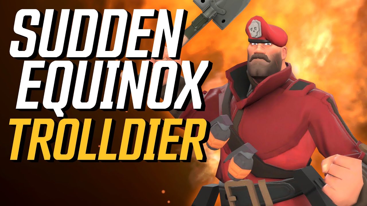 [TF2] How to Beat Sudden Equinox as the Trolldier