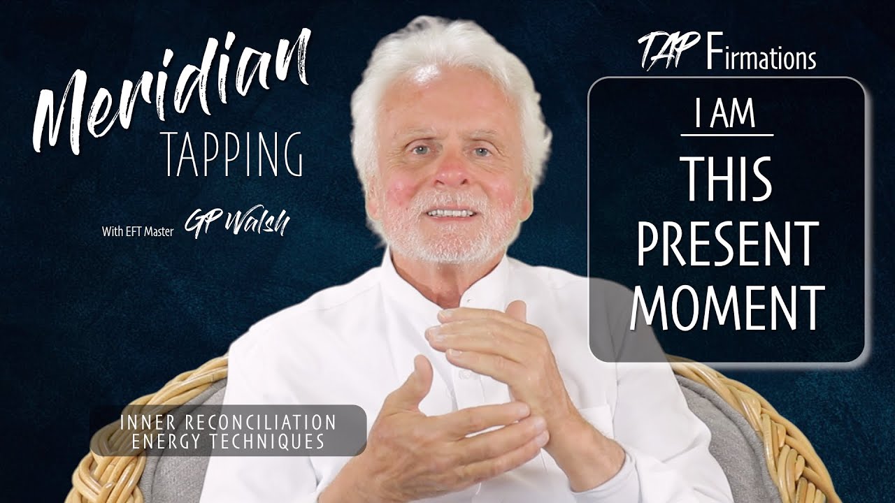EFT Meridian Tapping - I Am This Present Moment - Affirmative Tapping