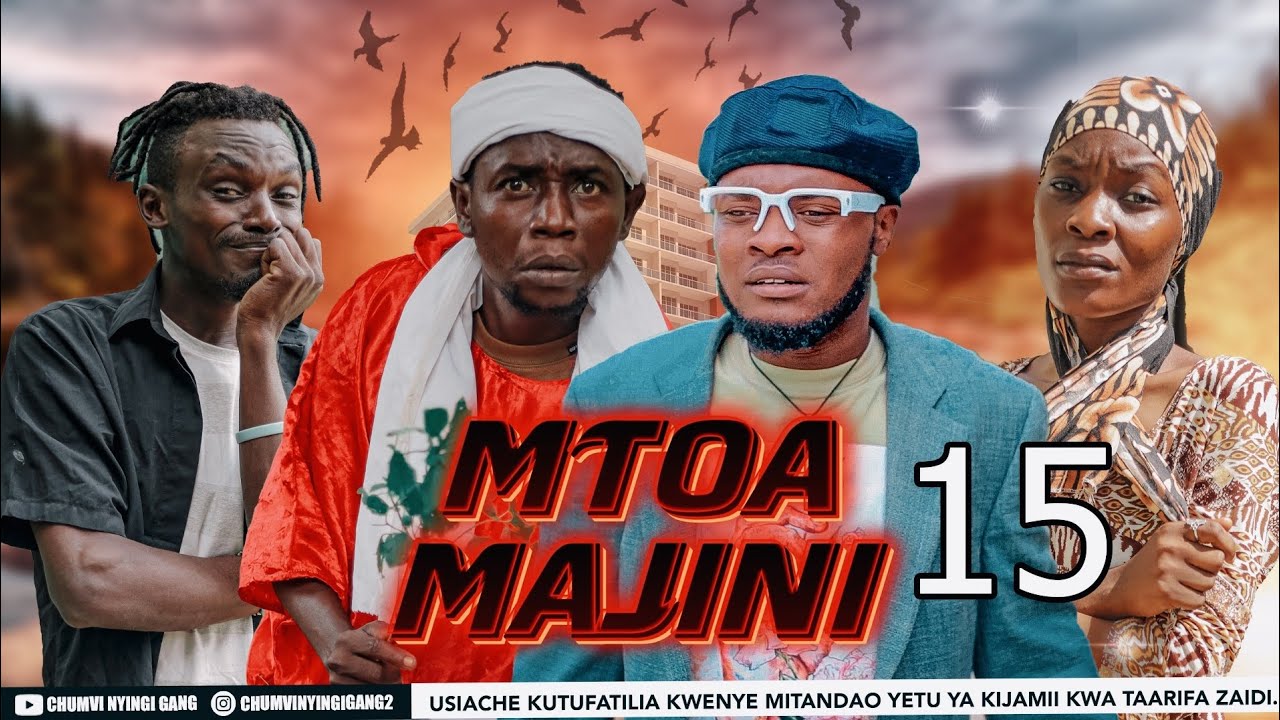 MTOA MAJINI |15| CHUMVINYINGI
