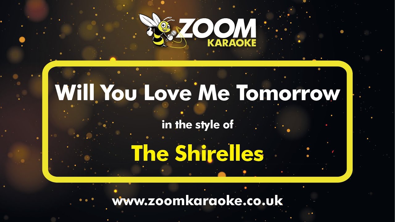 The Shirelles - Will You Love Me Tomorrow - Karaoke Version from Zoom Karaoke