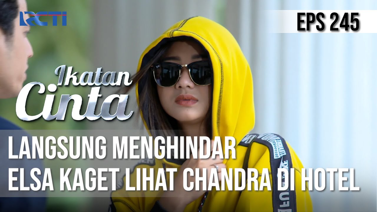 IKATAN CINTA - Panik Banget!! Elsa Lihat Papahnya Nino di Hotel Yang Sama