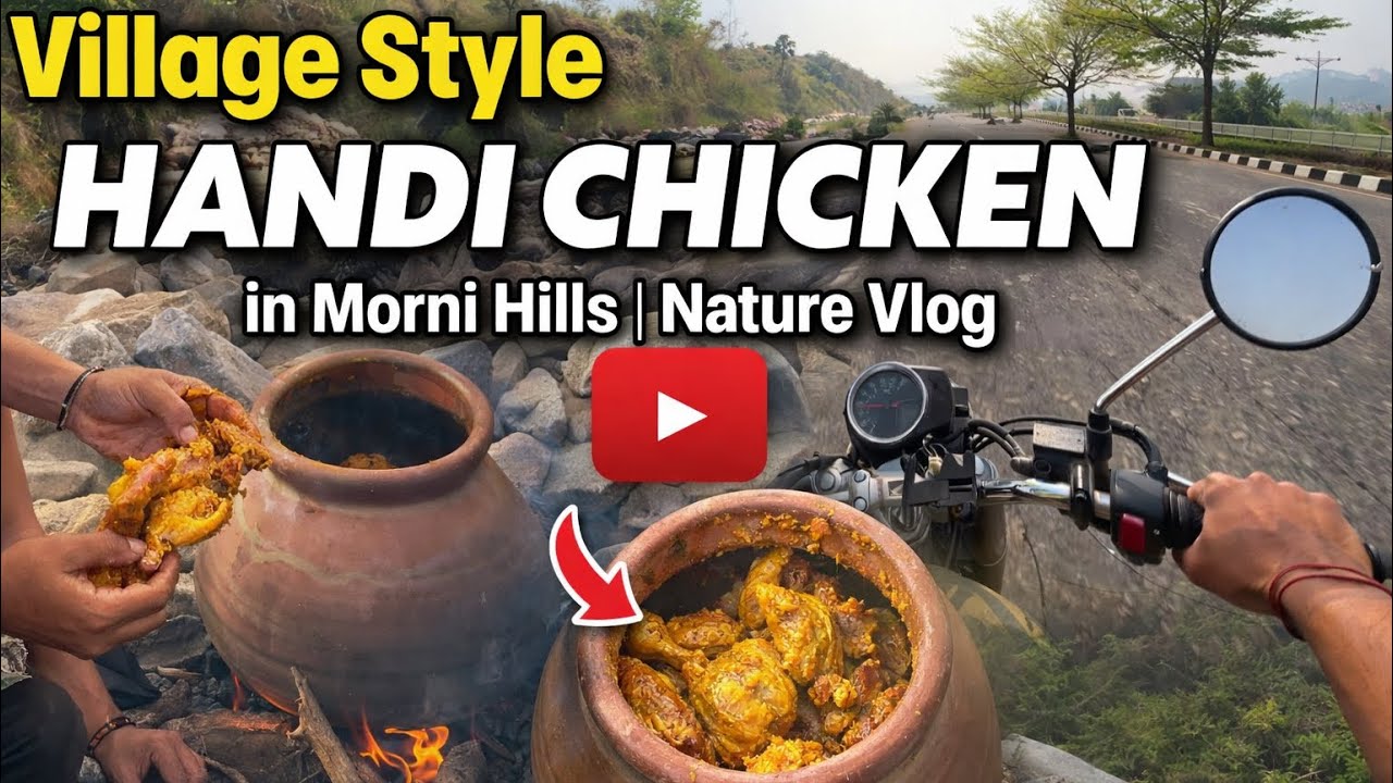 Village Style Handi Chicken in Morni Hills | Nature Vlog