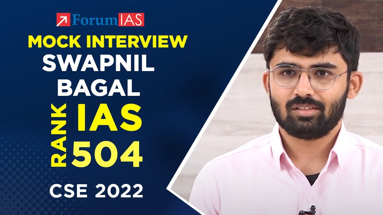 Swapnil Bagal | IAS Rank 504 | CSE 2022 | Mock Interview | ForumIAS