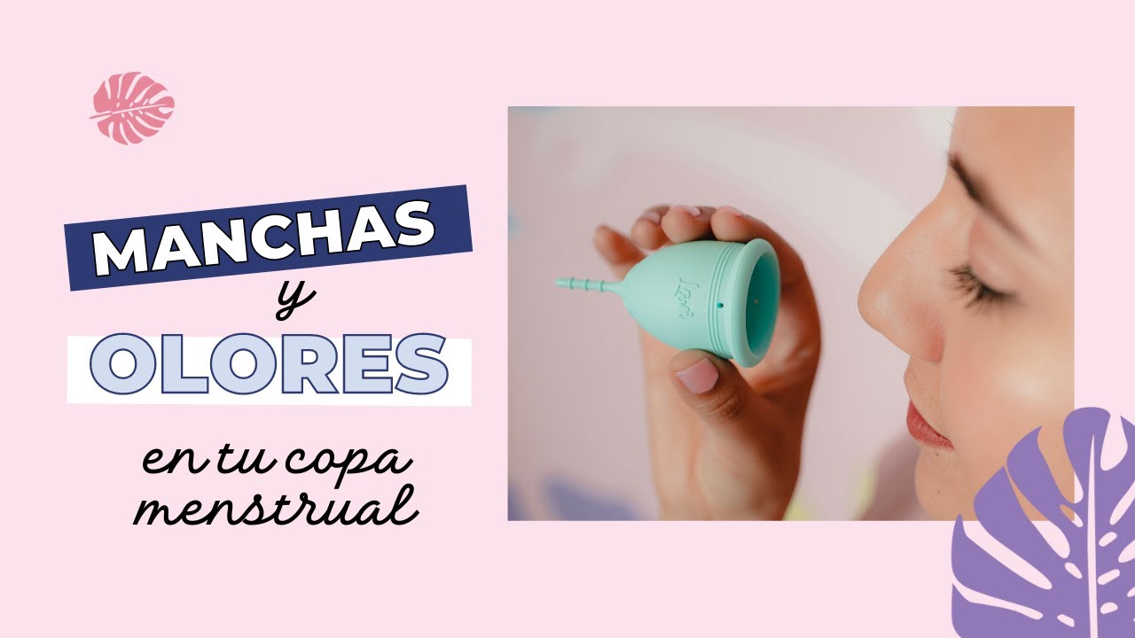 Manchas y olores en tu copa menstrual - ¿Por qué suceden, cómo evitarlos y eliminarlos?