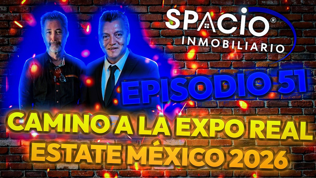 🔴 EPISODIO 51 SPACIO INMOBILIARIO | Silvano Geler nos revela TODO sobre Expo Real Estate México 2026