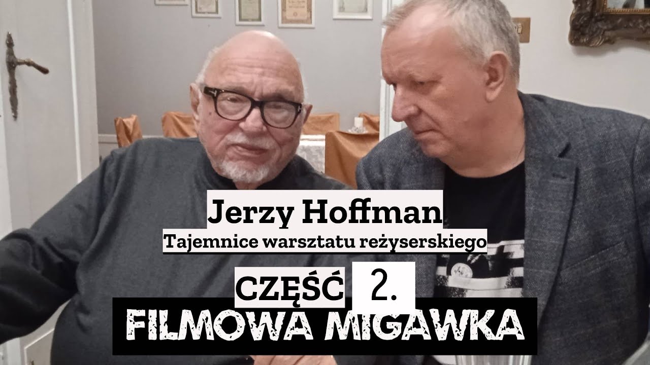 Jerzy Hoffman cz. 2. Tajemnice warsztatu reżyserskiego