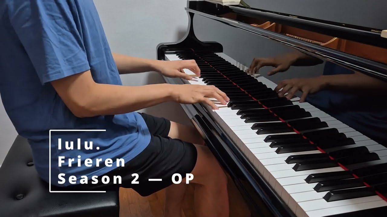 lulu. — Frieren S2 OP (Piano Cover) / Mrs. GREEN APPLE