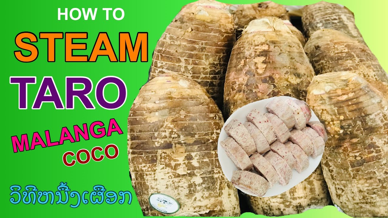 How to steam taro/malanga coco/ ວິທີຫນື້ງເຜືອກ