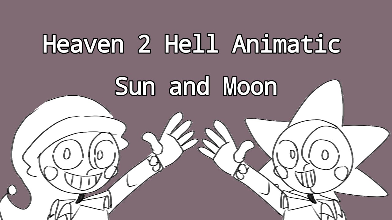 Heaven 2 Hell {Sun and Moon SB} animatic