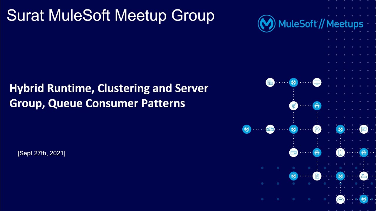 MuleSoft Surat Meetup#26 - Hybrid Runtime, Clustering and Server Group, Queue Consumer Patterns