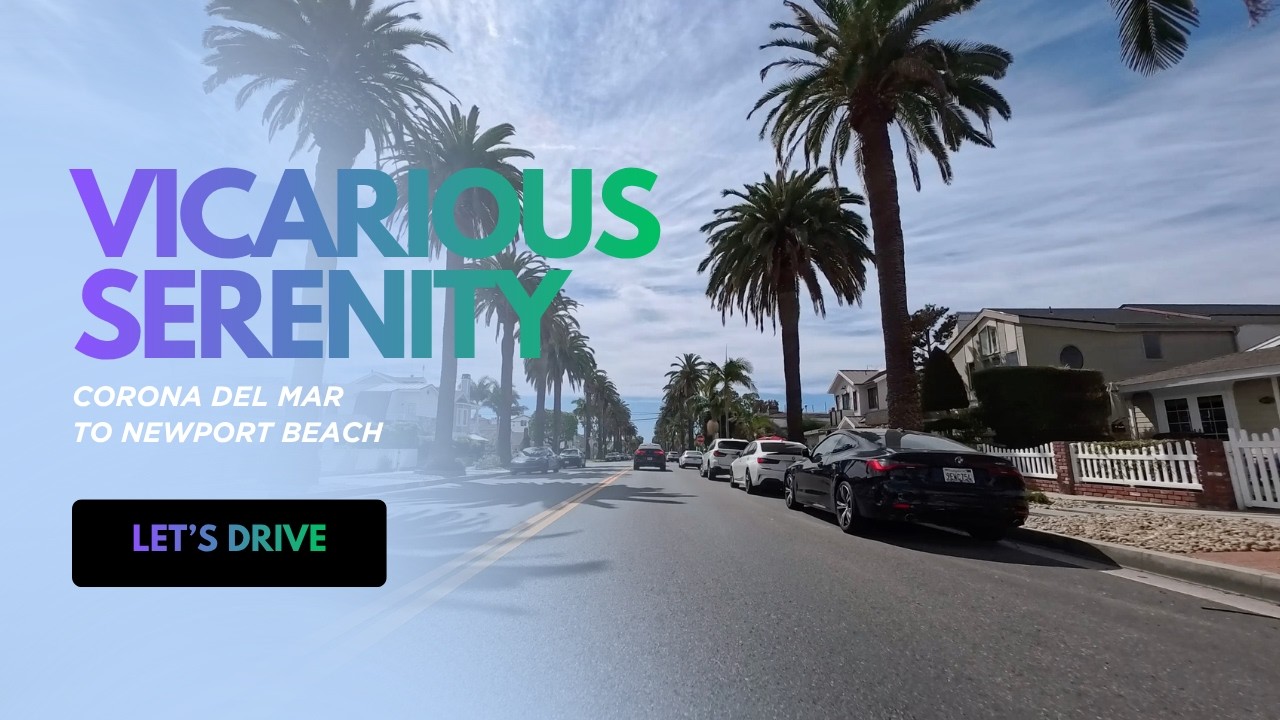 Vicarious Serenity – Corona Del Mar to Newport Beach and Irvine with Heavenly Clouds