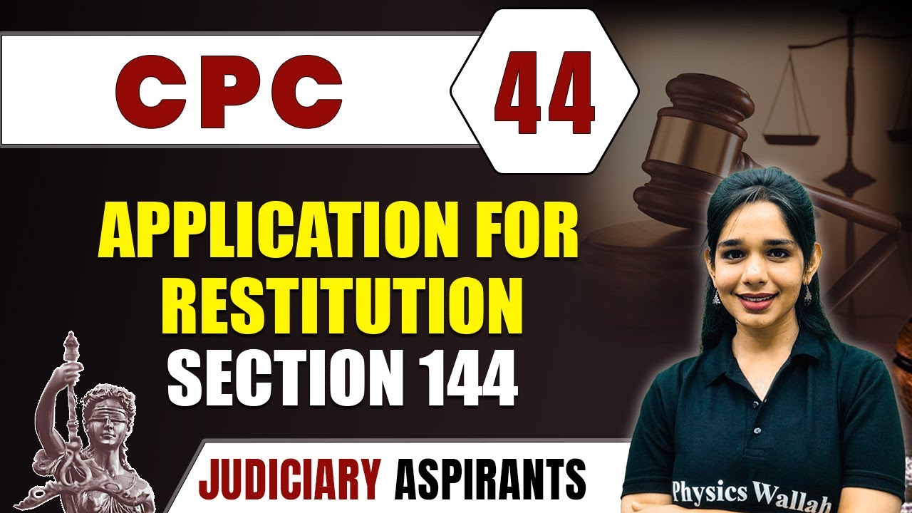 CPC 44 | Application For Restitution - Section 144 | CLAT, LLB & Judiciary Aspirants